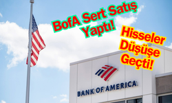 Bank of America'nın Sert Satışları Borsayı Sarstı! Endeks Düşüşe Geçti